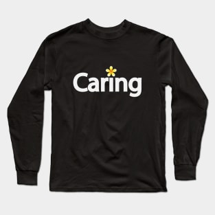 Caring creative text design Long Sleeve T-Shirt